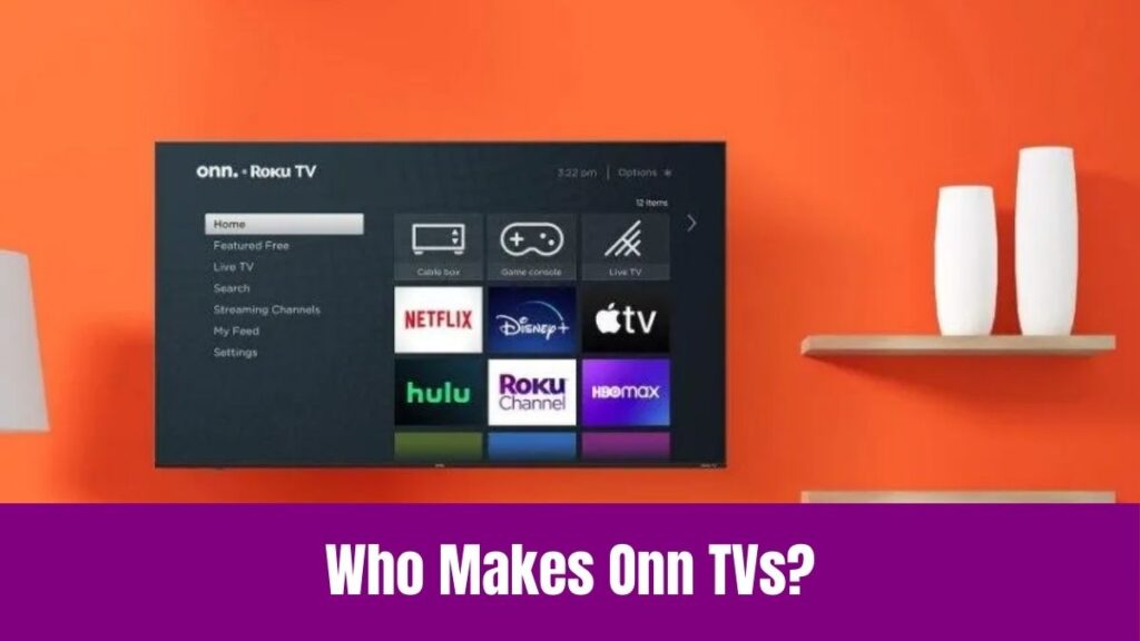 Who Makes Onn TVs