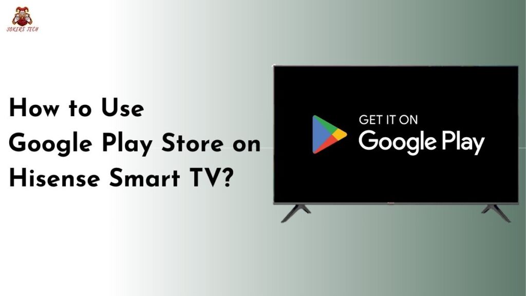 Google Play Store on Hisense Smart TV